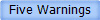 Five Warnings